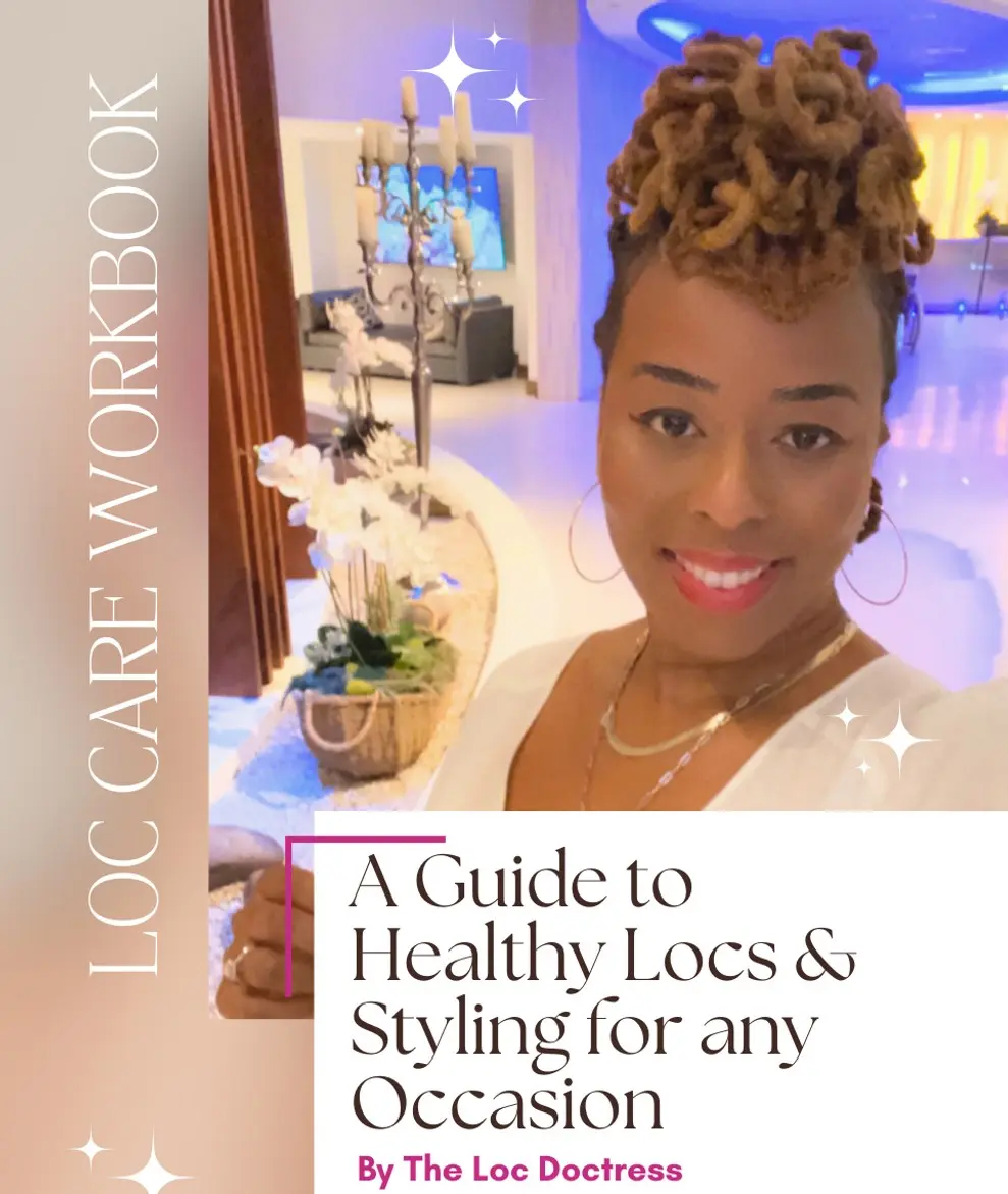 The Loc Doctress - Loc Care Workbook - Expert Tips & Step-by-Step Guide to Healthy, Vibrant Locs