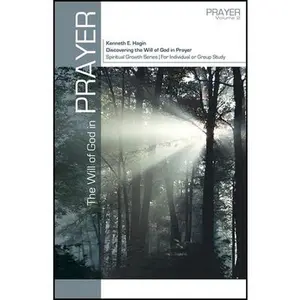 USED-The Will of God in Prayer by Hagin, Kenneth E. (Paperback)