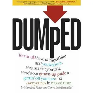 USED-Dumped: A Grown-Up Guide to Gettin' Off Your Ass and Over Your Ex in Record Time by Fahey, Maryjane (Paperback)
