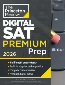 Princeton Review Digital SAT Premium Prep, 2026: 6 Full-Length Practice Tests (3 in Book + 3 Adaptive Tests on the internet) + on the internet Flashcards + Review & Too -- The Princeton Review - Paperback