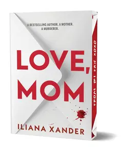 Love, Mom : A twisty, fast-paced psychological thriller Novel by Iliana Xander (Deluxe Edition Paperback)