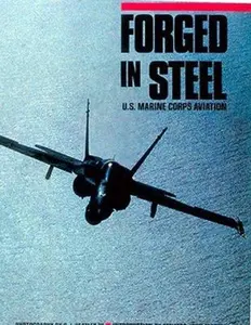 USED-Forged in Steel: U.S. Marine Corps Aviation by Heatley, C. J., III (Hardcover)