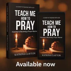 Katrina Clayton Teach Me How To Pray A Guide To Talking With God Essential Prayer Elements Scriptural Wisdom Real-Life Anecdotes Spiritual Pathbook For Beginners And Experienced Practitioners