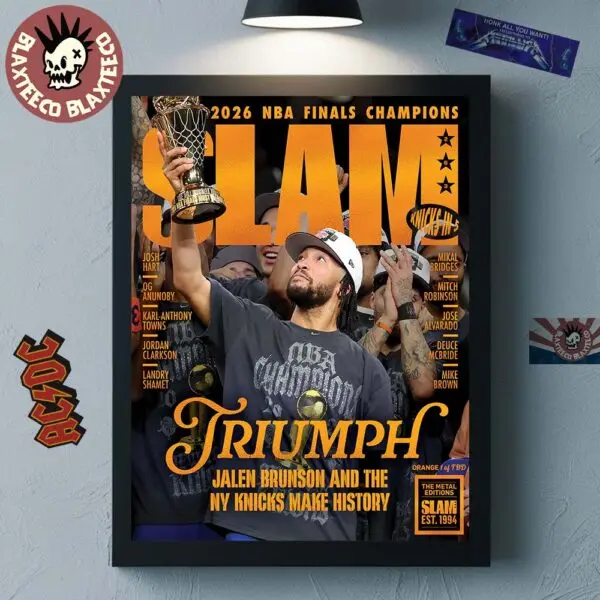New York Knicks 2026 NBA Champions SLAM 263 Cover Triumph Jalen Brunson And The NY Knicks Make History Orange Metal Editions Poster