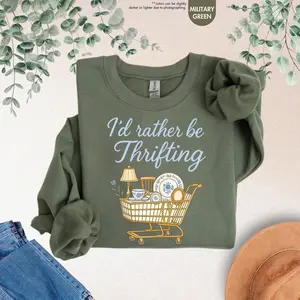 I’d Rather Be Thrifting Sweatshirt, Flea Market Lover Hoodie, Gift For Thrifter, Antique Shopping Hoodie, Cute Flea Market Sweatshirt