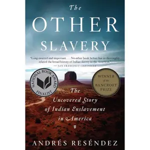 Andrés Reséndez's "The Other Slavery: The Uncovered Story of Indian Enslavement in America" - Paperback History Books