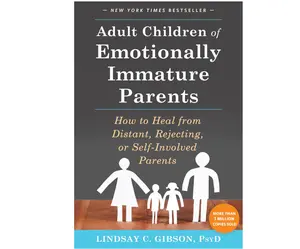 Adult Children of Emotionally Immature Parents: How to Heal from Distant, Rejecting, or Self-Involved Parents Paperback – June 1, 2015