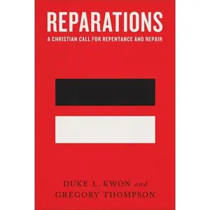 USED-Reparations: A Christian Call for Repentance and Repair by Kwon, Duke L. (Hardcover)