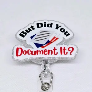 But Did You Document It? Perfect for Nursing Superviors and Managers Glitter Acrylic Retractable Badge ID Reel Belt or Alligator Clip hospital worker retractable clip