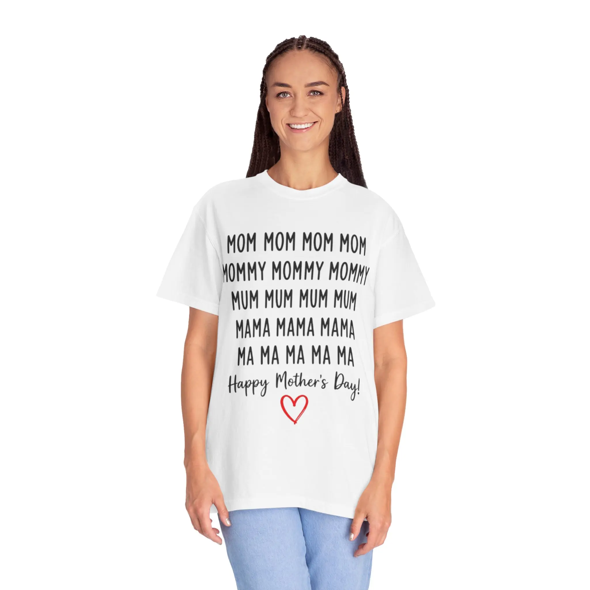 Mom Mom Mommy Mama Shirt | Happy Mother’s Day T-Shirt | Cute Mom Gift | Unisex Garment-Dyed Tee