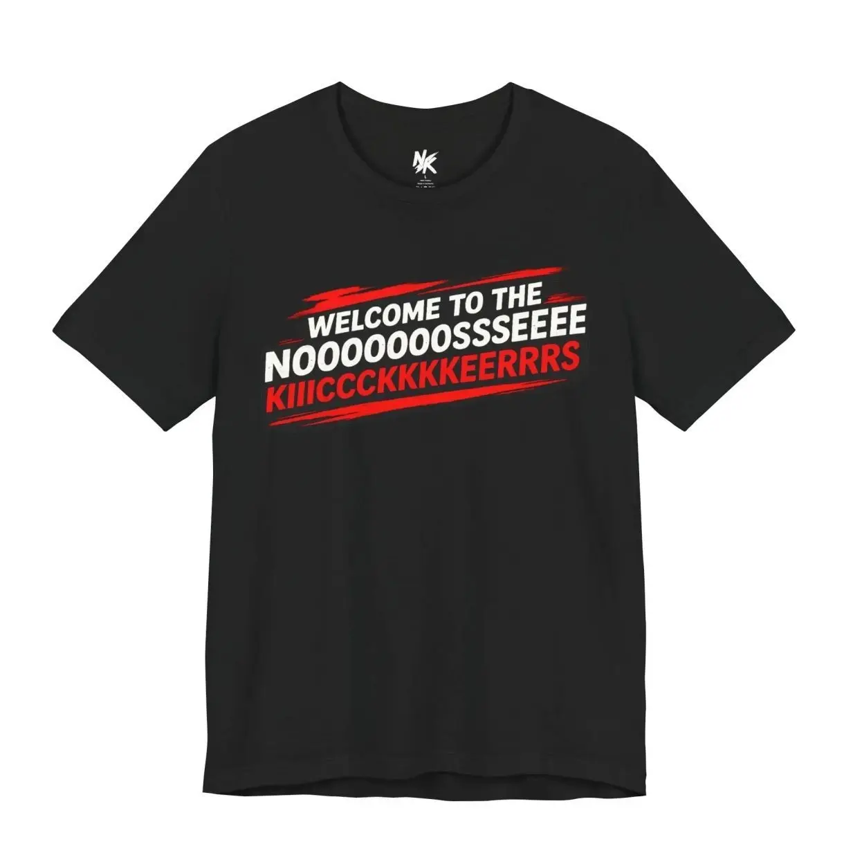Welcome to the Noooooosssseeee Kiiiiicccckkkkeeeerrrrrsssss! 👃🥾 | Official Nose Kickers T-Shirt 8