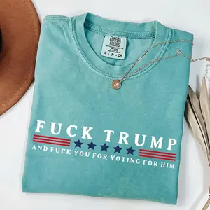 Comfort Colors Fuck Trump Shirt, Funny Anti Trump Shirt, Fuck Trump and Fuck You For Voting For Him Tee, Anti Republican Shirts, FDT Shirt