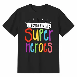 Cotton Short Sleeve I Teach Future Superheroes Teacher Teaching Hero Teacher T-Shirt For Men Women