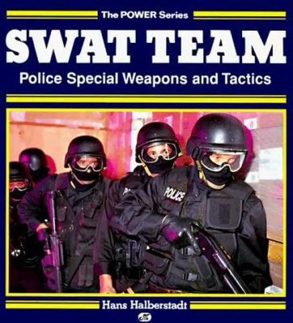 USED-Swat Team: Police Special Weapons and Tactics (Power Series) by Hans Halberstadt (Paperback)
