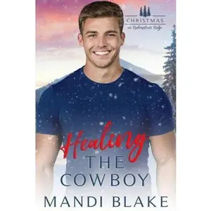 USED-Healing the Cowboy: A Small Town Christian Cowboy Romance by Mandi Blake (Paperback)