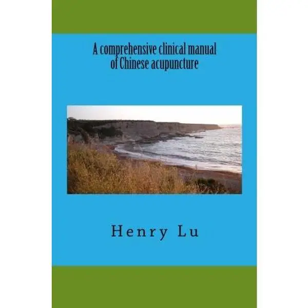 USED-A comprehensive clinical manual of Chinese acupuncture by Henry C. Lu (Paperback)