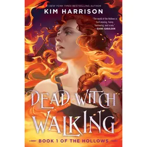 Dead Witch Walking (Hollows: Volume Number 1) by Kim Harrison [Paperback Book]
