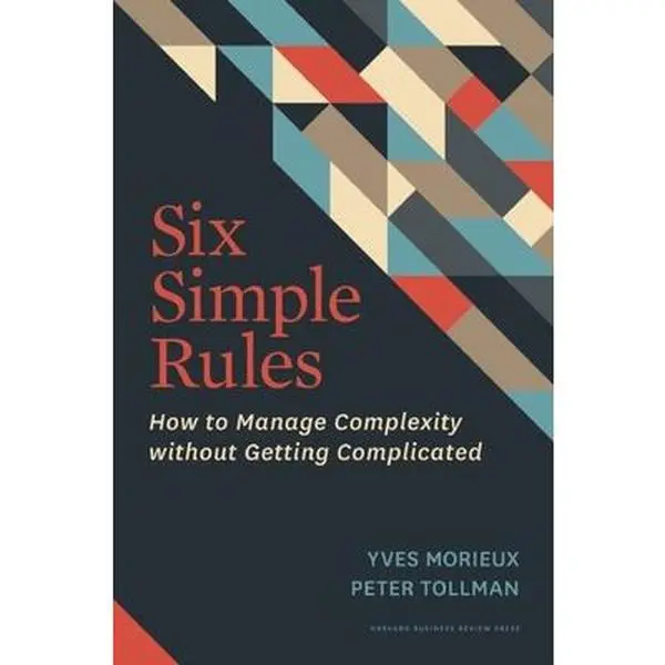 USED Book - Six Simple Rules: How to Manage Complexity Without Getting Complicated by Morieux, Yves (Hardcover) - english