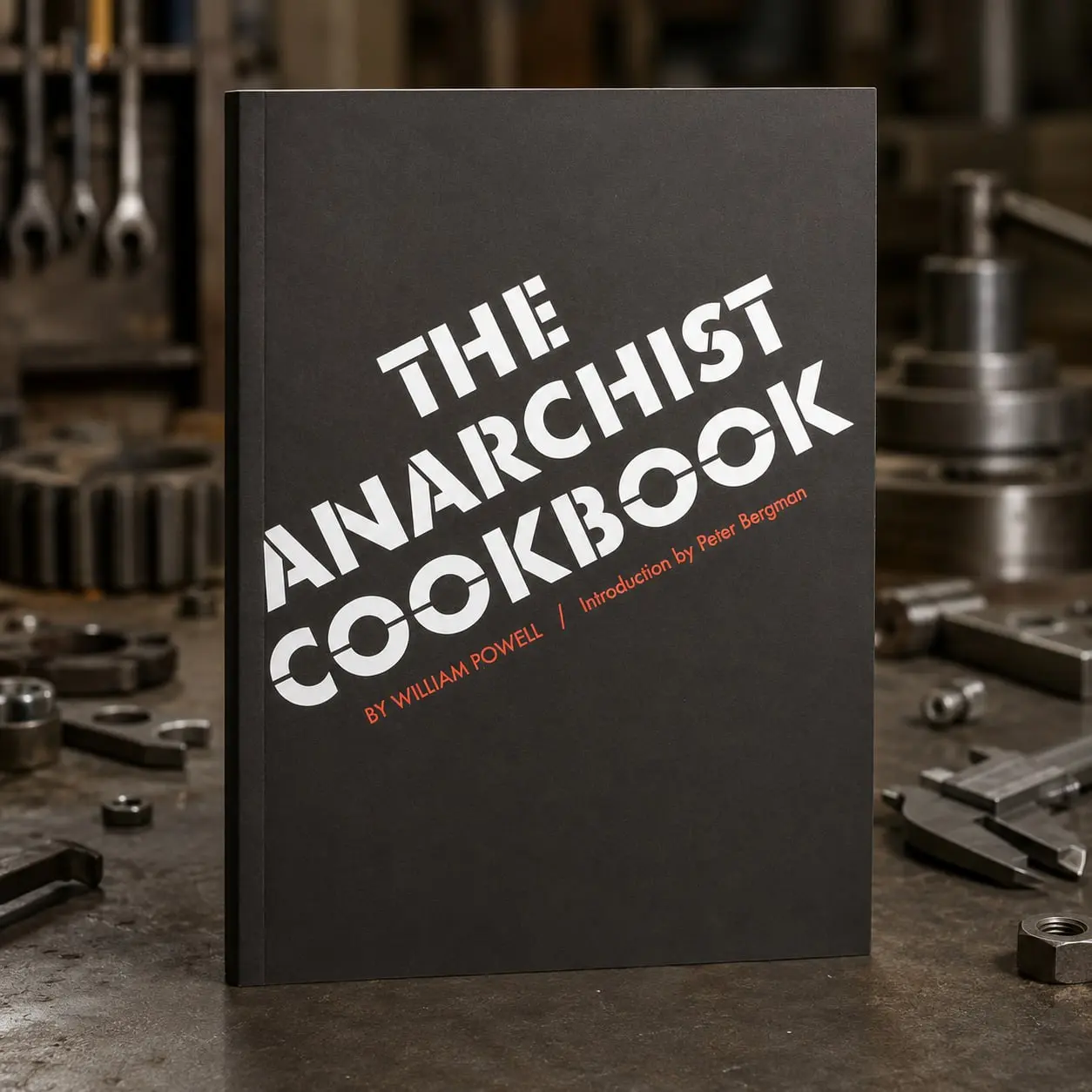 The Anarchist Cookbook Hardcover Book by William Powell - Historical Counterculture Edition