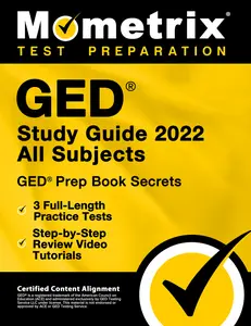 USED-GED Study Guide 2022 All Subjects - GED Prep Book Secrets, 3 Full-Length Practice Tests, Step-By-Step Review Video Tutorials: [Certified Content Align by Matthew Bowling (Paperback)