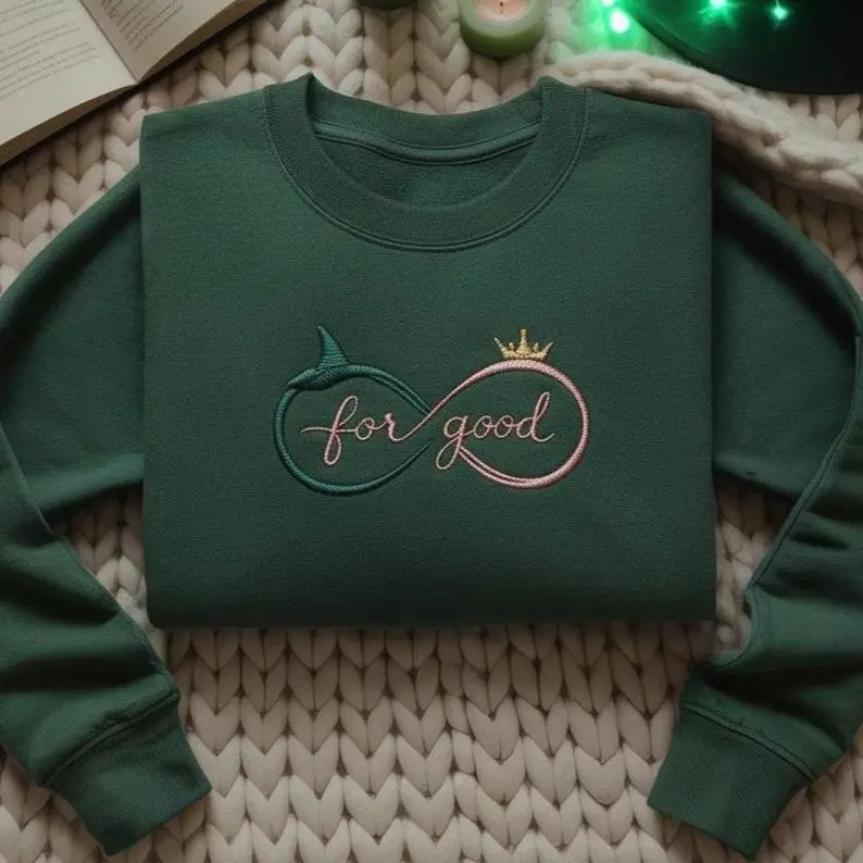 EMBROIDERED Wicked Elphaba Glinda Tshirt Sweatshirt Hoodie, For Good Quote Shirt, Broadway Musical Infinity Symbol, Theatre Fan Gift, Good Witch Shirt