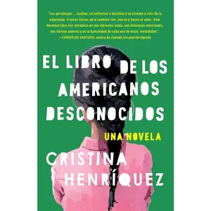 USED-El Libro de Los Americanos Desconocidos / The Book of Unknown Americans = The Book of the Unknown Americans by Henríquez, Cristina (Paperback)