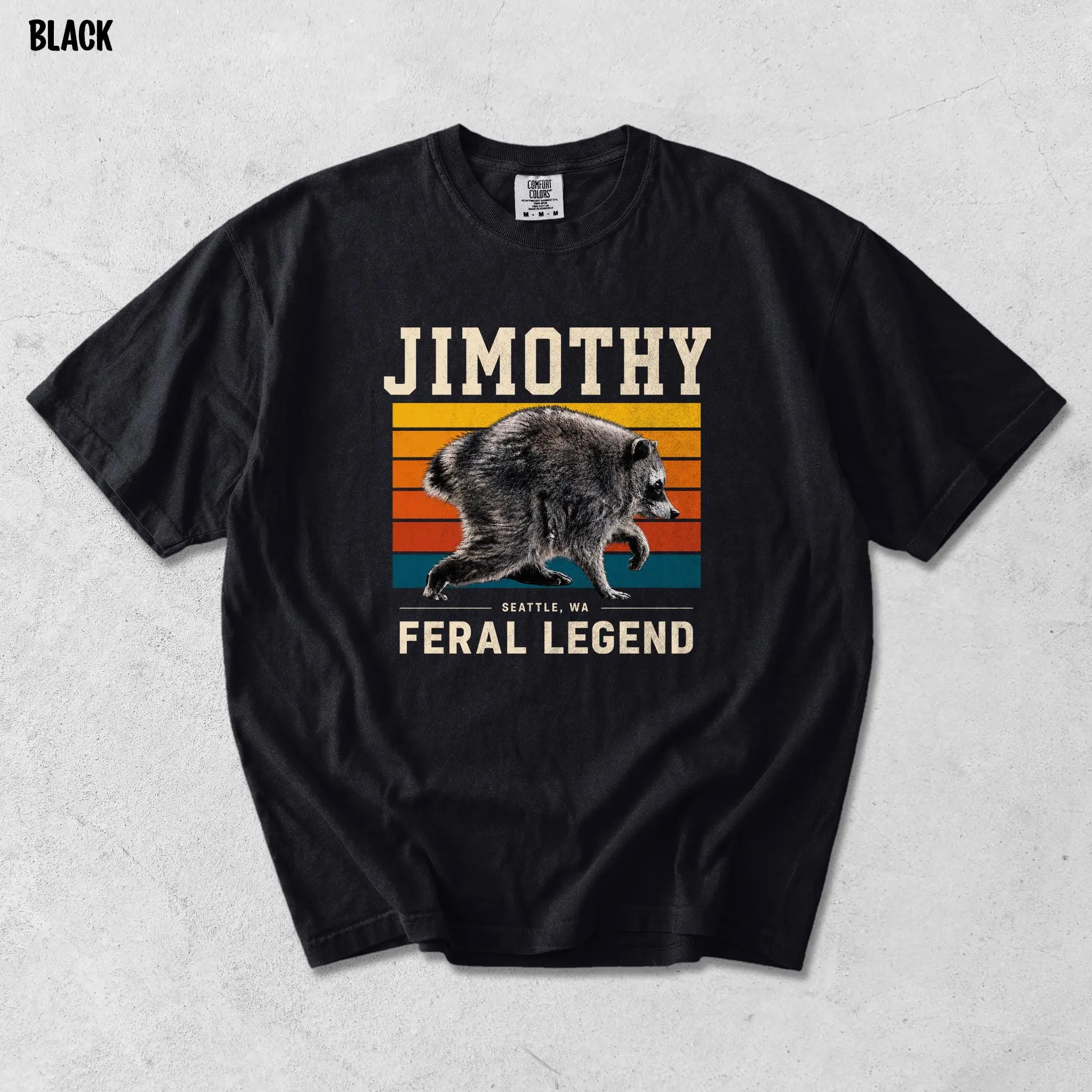 Feral Legend Jimothy Comfort Colors Shirt, Funny Viral Raccoon Graphic Tee, Seattle WA Unisex Tshirt