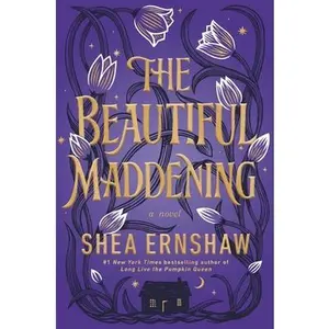 The Beautiful Maddening -- Shea Ernshaw, Hardcover
