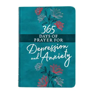 365 Days of Prayer for Depression & Anxiety (Faux Leather) – Guided Daily Prayers for Anyone in Need of Hope and Comfort