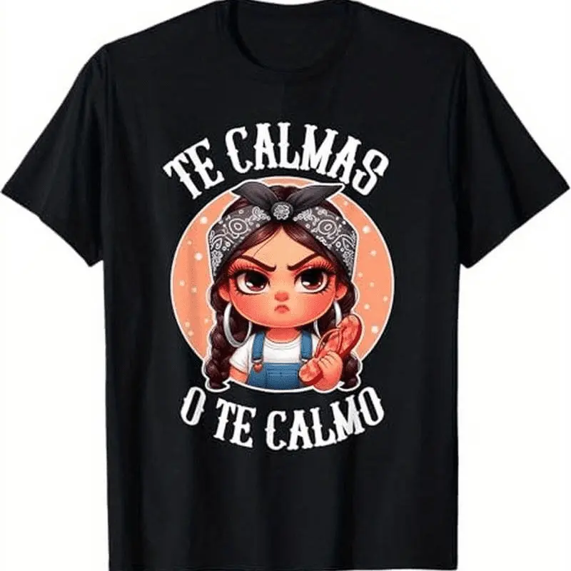 Women Shirt Shor Sleeves Black Te Calmas o te Calmo Spanish Chancla Sarcastic Spanish Mom T-Shirt Top Womenswear