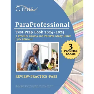 ParaProfessional Test Prep Book 2024-2025: 3 Practice Exams and ParaPro Study Guide [7th Edition]