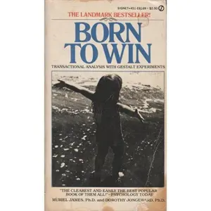 USED-Born to Win: Transaction Analysis with Gestalt Experiments by Muriel James (Unknown)