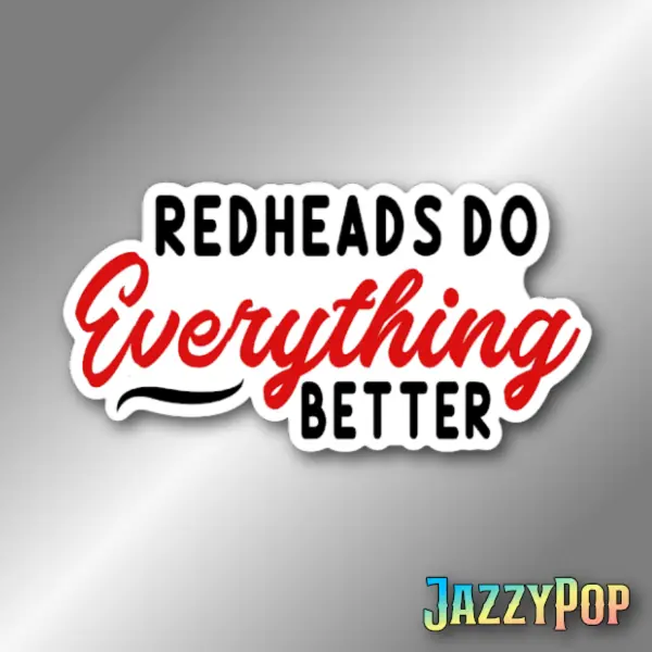 3.5"  Redheads do everything better Laminated Laptop Sticker gift for friend family perfect for laptop pc tablet kindle tumbler mug and more red heads ginger fire irish MC1R
