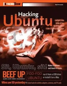 USED-Hacking Ubuntu: Serious Hacks Mods and Customizations (ExtremeTech) by Neal Krawetz (Paperback)