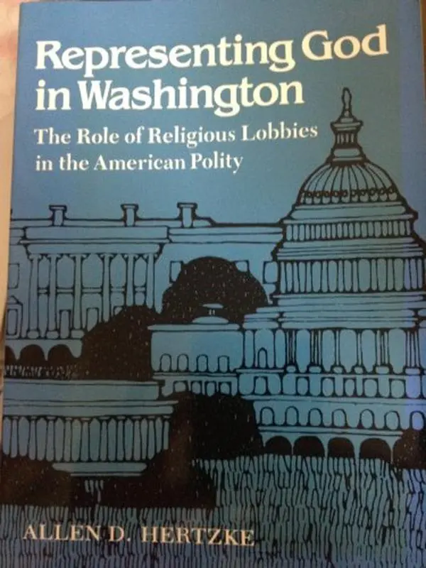 USED-Representing God Washington: Role Religious Lobbies American Polity by Allen D. Hertzke (Hardcover)