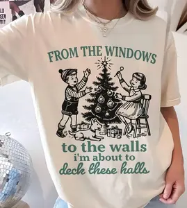 From The Windows To The Walls I'm About To Deck These Halls T-Shirt | Funny Christmas Meme Tee | Retro Vintage Christmas Shirt | Holiday Humor Gift