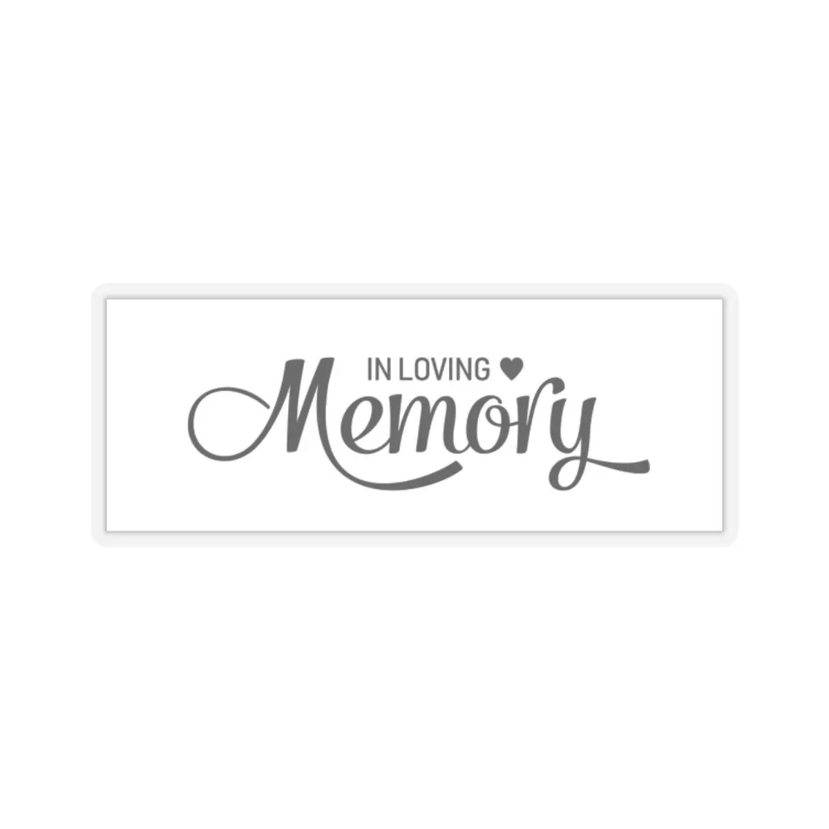 In Loving Memory Kiss-Cut Stickers - Memorial Stickers, Remembrance Stickers, Sympathy Gifts, Funeral Stickers, Memorial Day Decor