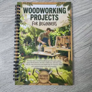 Beginner Outdoor Woodworking Project Book, Simple Step-By-Step DIY Wooden Garden Furniture Guide, Easy Weekend Projects for Complete Beginners