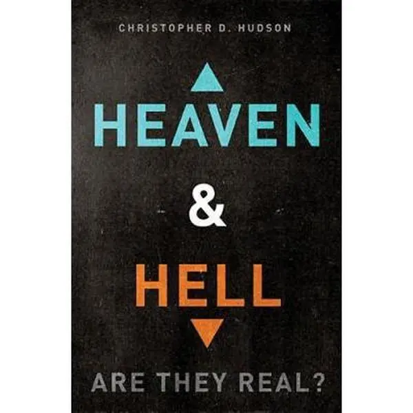 USED-The Heaven and Hell: Are They Real? by Hudson, Christopher D. (Paperback)