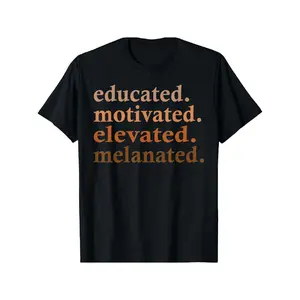 Educated Motivated Elevated Melanated Black Pride Melanin T-Shirt