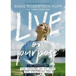 USED Book - Live on Purpose: 100 Devotions for Letting Go of Fear and Following God by Huff, Sadie Robertson (Hardcover) - english