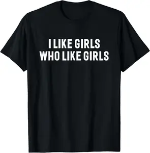Cotton(pure) I Like Girls Who Like Girls Funny Gay Humor Lesbian T-shirt T-Shirt