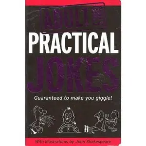 USED-Adult Only Practical Jokes by Anonymous (Paperback)