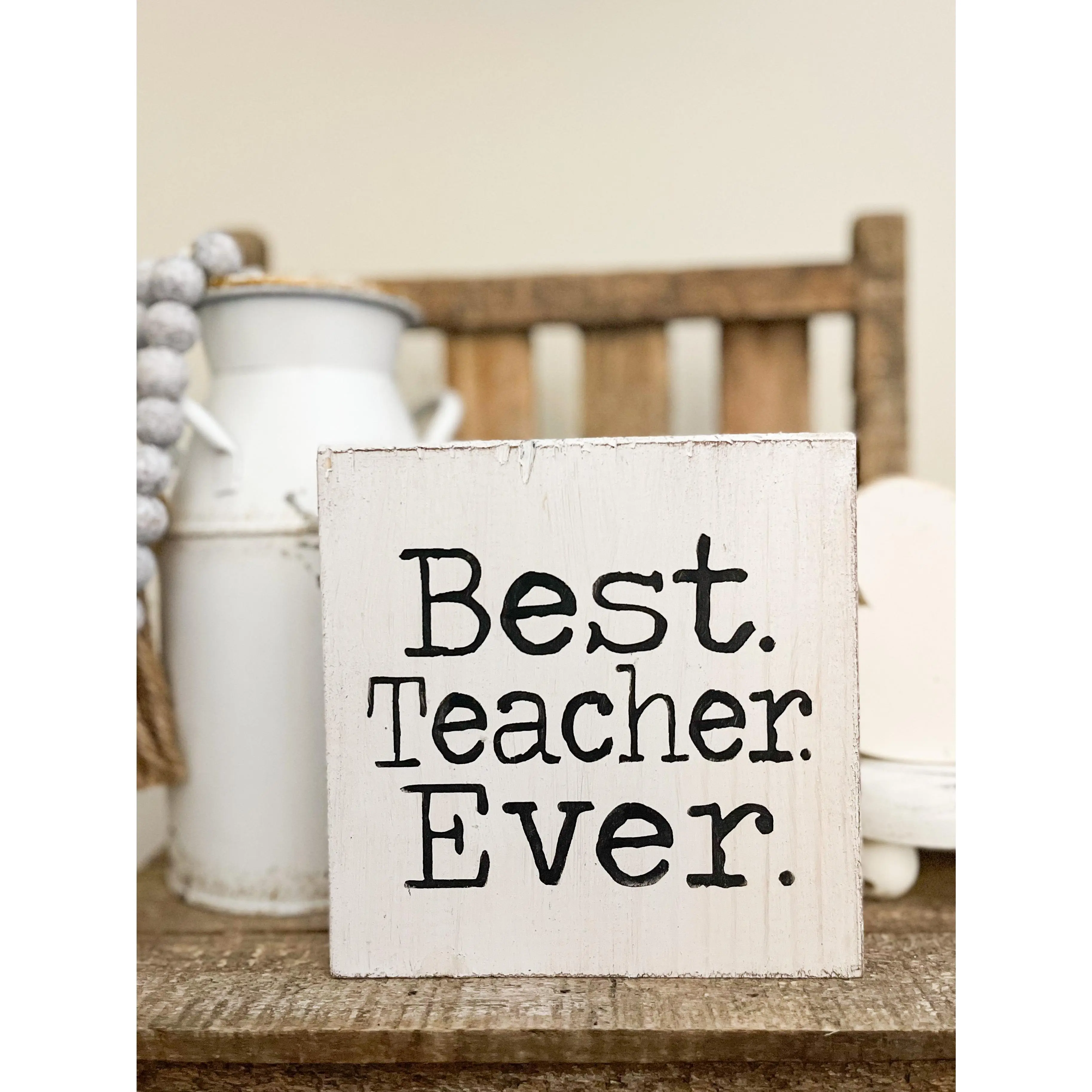 Best Teacher Ever Wood Sign