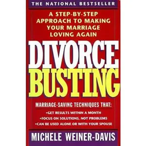 USED-Divorce Busting: A Step-By-Step Approach to Making Your Marriage Loving Again by Weiner Davis, Michele (Paperback)