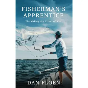 Fisherman's Apprentice: The Making of a Fisher of Men