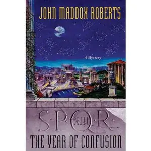 USED Book - SPQR XIII: The Year of Confusion: A Mystery (The SPQR Roman Mysteries) by John Maddox Roberts (Hardcover) - english