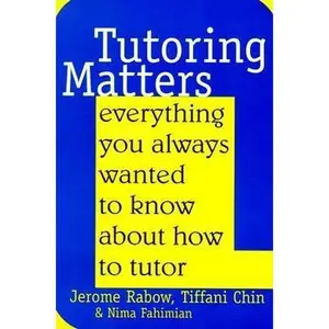 USED Book - Tutoring Matters: Everything You Always Wanted To Know About How To Tutor by Jerome Rabow (Paperback) - english