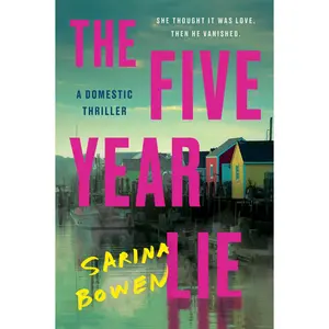 The Five Year Lie: A Domestic Thriller by Sarina Bowen [Paperback Book]