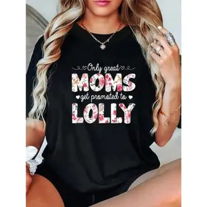 Floral Mama Quote Graphic Tee Only Great Moms Get Promoted To Lolly Unisex Top Cute Casual Oversized Soft Cotton Short Sleeve Crewneck Mom Gift Everyday Streetwear